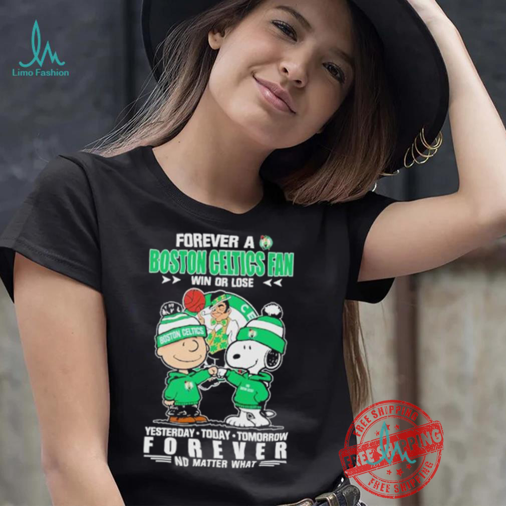 Forever a Boston Celtics fan win or lose yesterday today tomorrow forever shirt Forever a Boston Celtics fan win or lose yesterday today tomorrow forever shirt