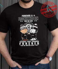 Forever a Brooklyn Nets fan win or lose yesterday today tomorrow forever shirt