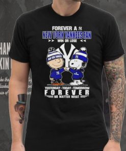 Forever a New York Yankees fan win or lose yesterday today tomorrow forever shirt