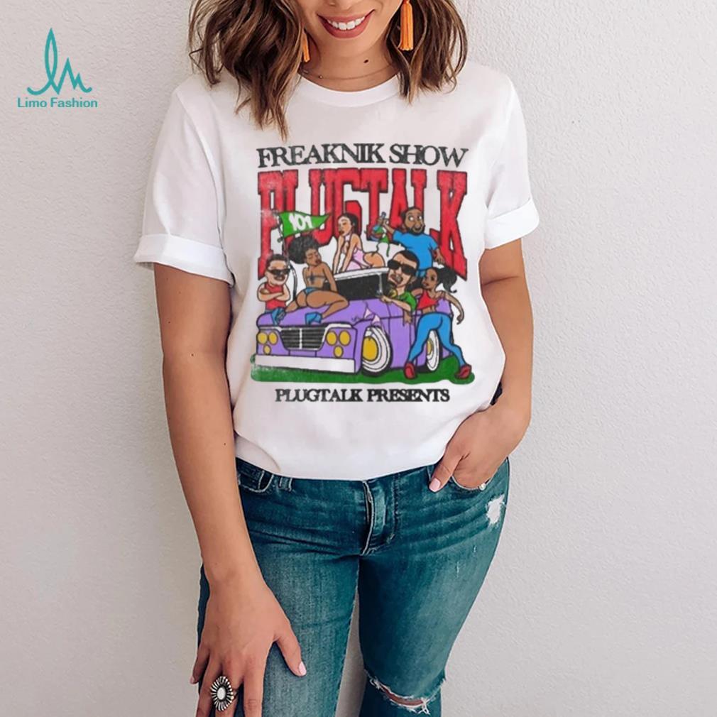 Freaknik Show Plugtalk Shirt Freaknik Show Plugtalk Shirt