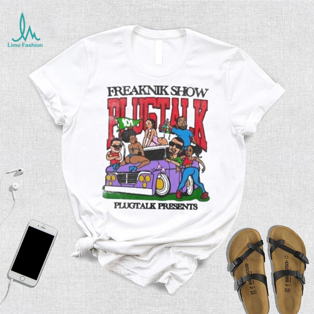 Freaknik Show Plugtalk Shirt Freaknik Show Plugtalk Shirt