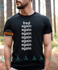 Fred Taylor Wearing Fred Again Again Again Again Again Again Tee Shirt