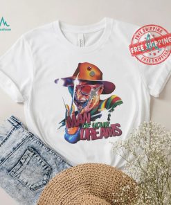 Freddy Krueger man of your dreams shirt