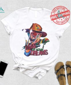 Freddy Krueger man of your dreams shirt