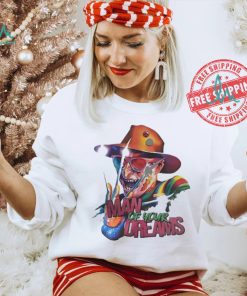 Freddy Krueger man of your dreams shirt