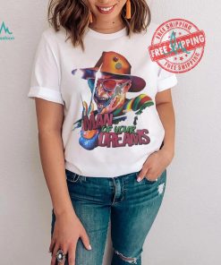 Freddy Krueger man of your dreams shirt