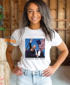 Freedom Ain't Free Trump Shooting Limited Shirt