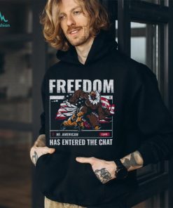 Freedom in the chat t shirt