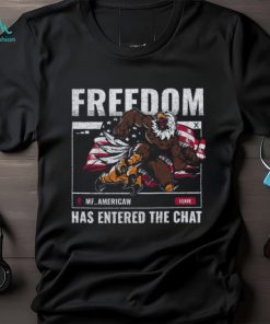 Freedom in the chat t shirt