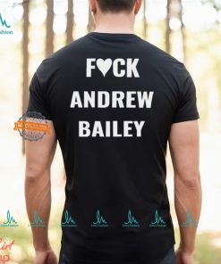 Fuck Andrew Bailey Shirt