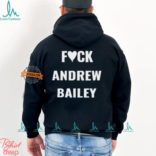 Fuck Andrew Bailey Shirt
