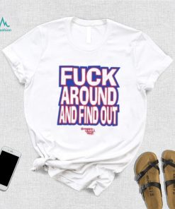 Fuck Around And Find Out Bitch It’s Race Day Shirt