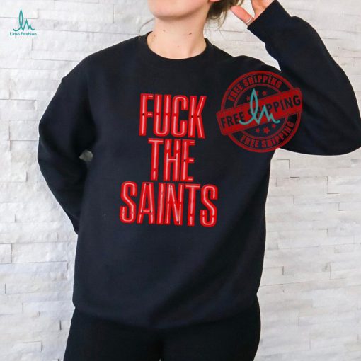 Fuck The Saints shirt