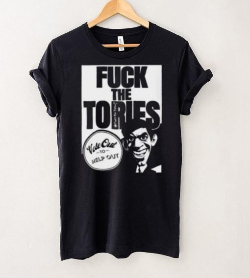 Fuck The Tories Vote Out To Help Out Shirt