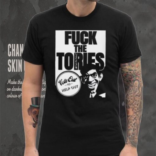 Fuck The Tories Vote Out To Help Out Shirt