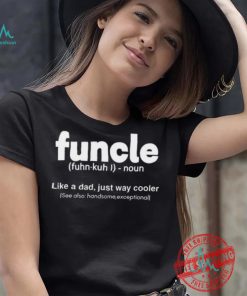 Funcle Like A Dad Just Way Cooler Shirt