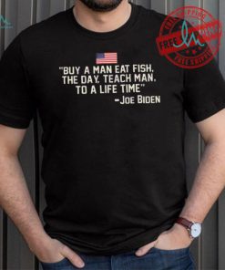 Funny Buy a man eat fish the day teach man to a life time shirt