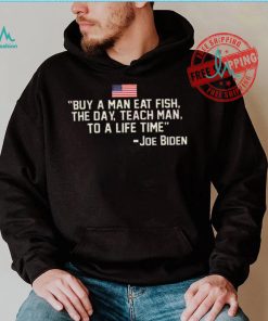 Funny Buy a man eat fish the day teach man to a life time shirt