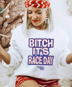 Funny Street talk shirt fuck around and find out bitch it’s race day shirt
