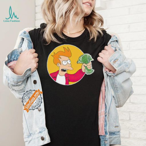 Futurama shut up and take my money shirt