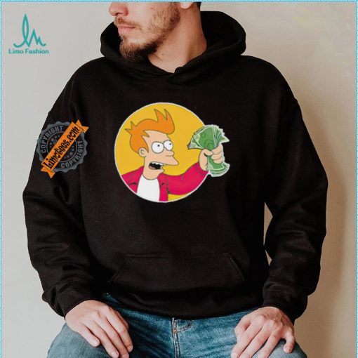 Futurama shut up and take my money shirt