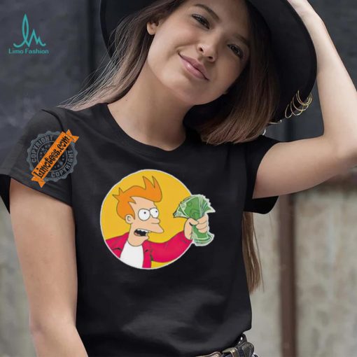 Futurama shut up and take my money shirt