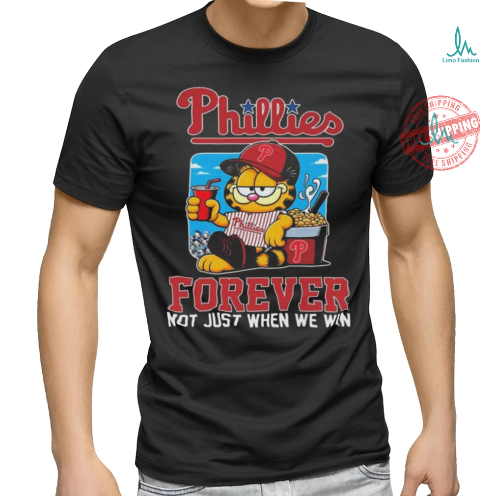 Garfield Cat Philadelphia Phillies Forever Not When Win 2024 T shirt Garfield Cat Philadelphia Phillies Forever Not When Win 2024 T shirt