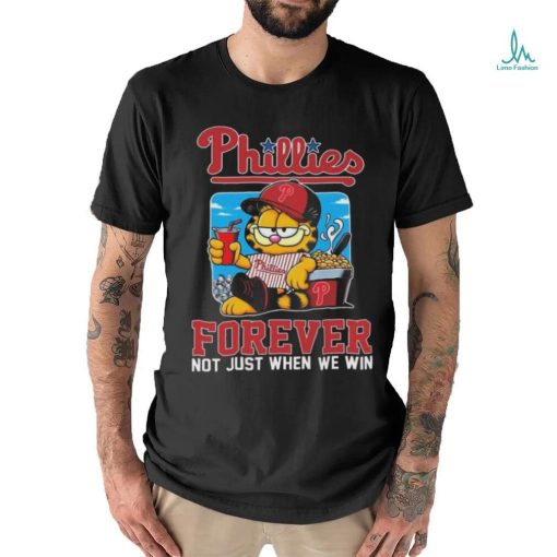 Garfield Cat Philadelphia Phillies Forever Not When Win 2024 T shirt
