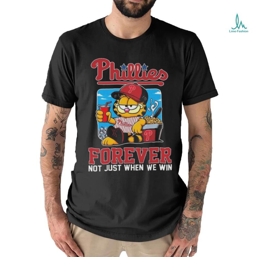 Garfield Cat Philadelphia Phillies Forever Not When Win 2024 T shirt Garfield Cat Philadelphia Phillies Forever Not When Win 2024 T shirt
