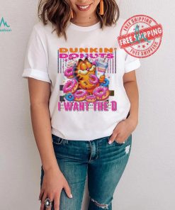 Garfield dunkin’ donut I want the D shirt