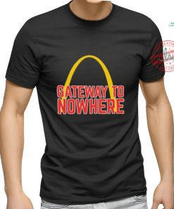 Gateway To Nowhere T shirt