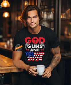 God Guns And Trump 2024 President T Shirt