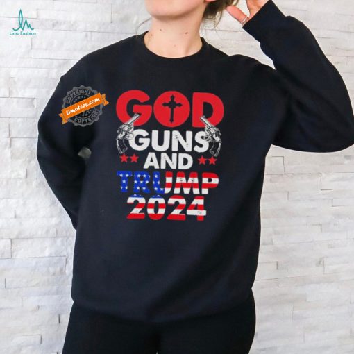 God Guns And Trump 2024 President T Shirt