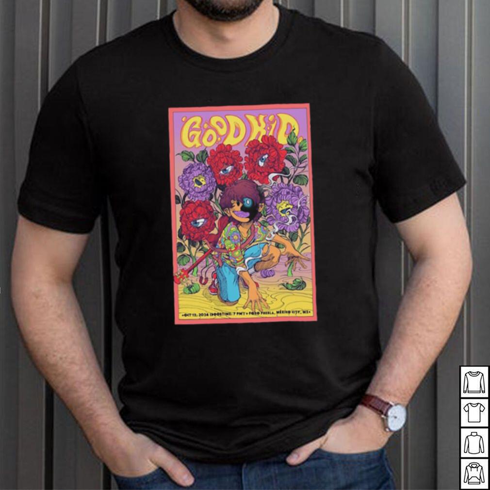 Good Kid Foro Puebla In Mexico City MX October 12 2024 Poster shirt Good Kid Foro Puebla In Mexico City MX October 12 2024 Poster shirt