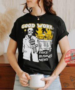 Good work skull fake business news shirt