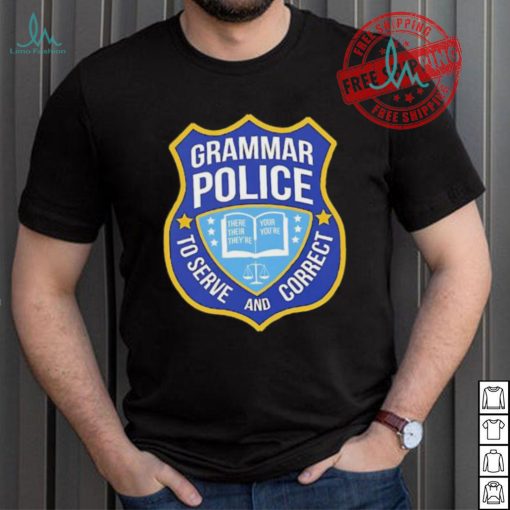 Grammar police to serve and correct logo shirt