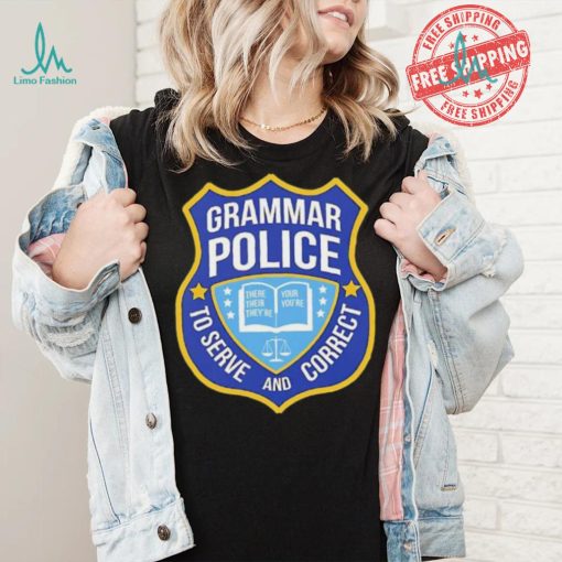 Grammar police to serve and correct logo shirt