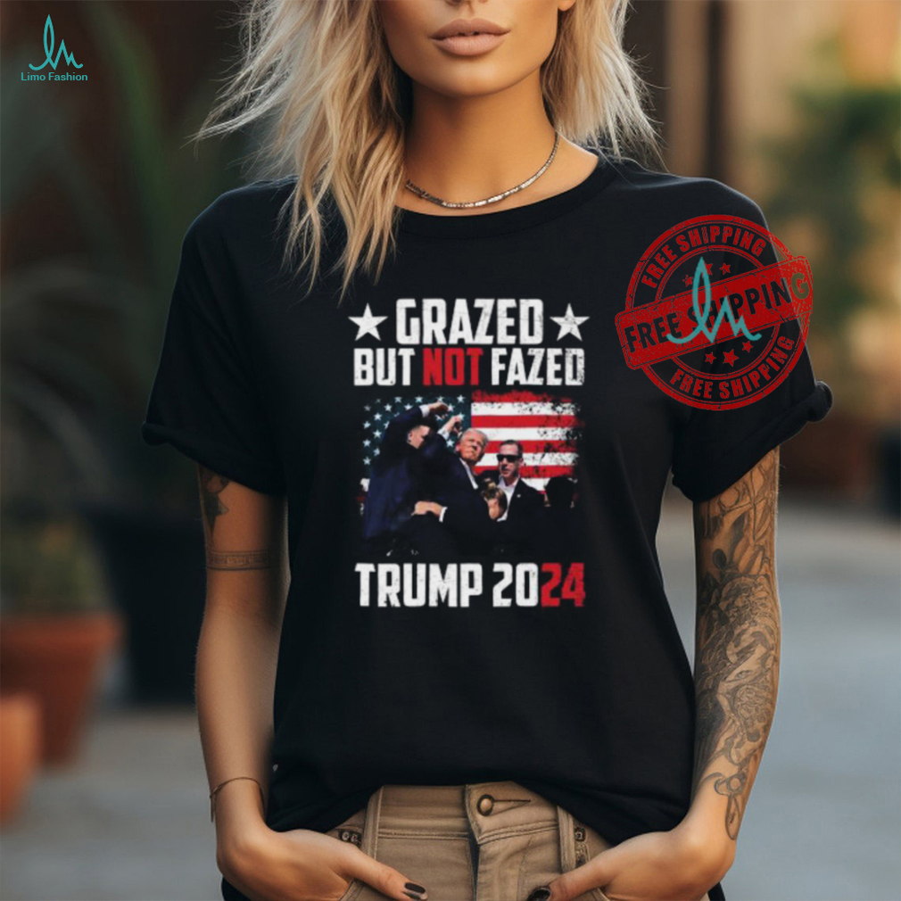 Grazed But Not Fazed Trump 2024 Ladies Boyfriend Shirt Grazed But Not Fazed Trump 2024 Ladies Boyfriend Shirt