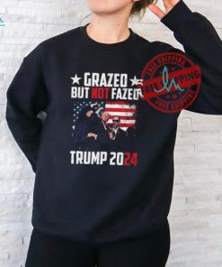 Grazed But Not Fazed Trump 2024 Ladies Boyfriend Shirt