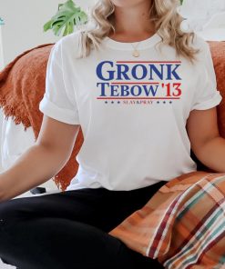 Gronk Tebow ’13 Slay And Pray T Shirt, hoodie, sweater, long sleeve and tank top Gronk Tebow ’13 Slay And Pray T Shirt