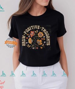 Grow Positive Thoughts Tee, Floral T shirt, Bohemian Style Shirt, Butterfly Shirt, Trending Right Now, Women's Graphic T shirt, Love Tee