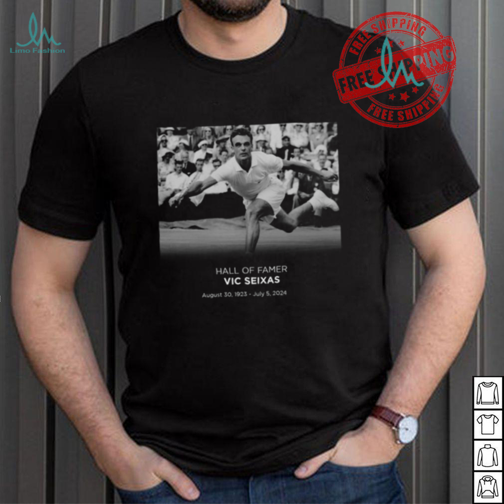 Hall Of Famer Vic Seixas August 30 1923 – July 5 2024 shirt Hall Of Famer Vic Seixas August 30 1923 – July 5 2024 shirt