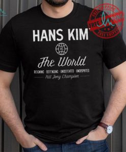 Hans Kim vs The World Hill Johnny Champion shirt