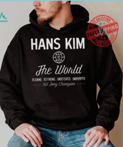 Hans Kim vs The World Hill Johnny Champion shirt