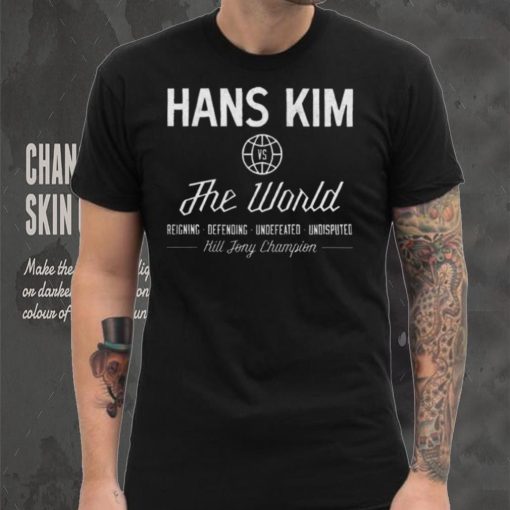 Hans Kim vs The World Hill Johnny Champion shirt
