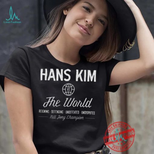 Hans Kim vs The World Hill Johnny Champion shirt