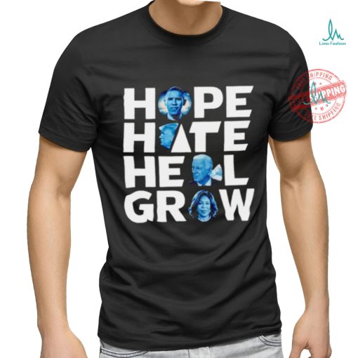 Harris and US Political Hope Hate Heal Grow shirt