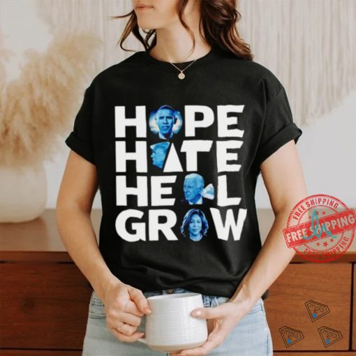 Harris and US Political Hope Hate Heal Grow shirt