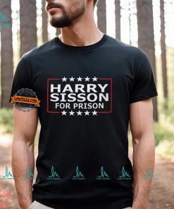 Harry Sisson For Prison Shirt
