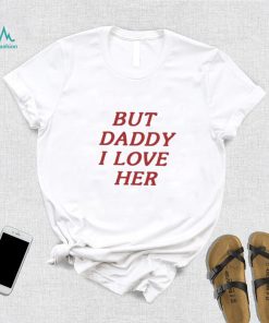 Harry wearing But Daddy I Love Her shirt